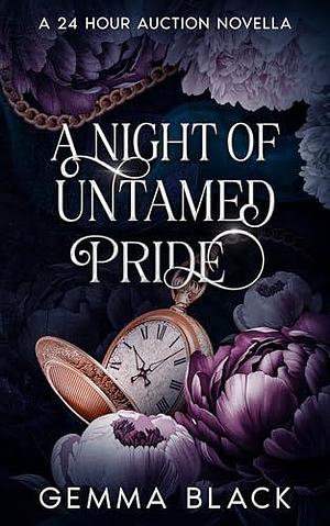 A Night of Untamed Pride: A 24 Hour Auction Novella by Gemma Black, Gemma Black