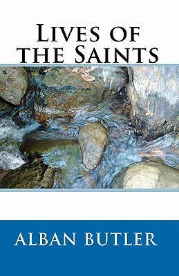 Lives of the Saints by Alban Butler