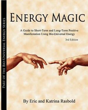 Energy Magic by Eric Rasbold, Katrina Rasbold