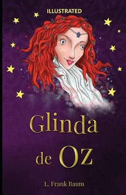 Glinda of Oz Illustrated by L. Frank Baum