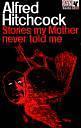 Stories My Mother Never Told Me - Part 2 by Alfred Hitchcock