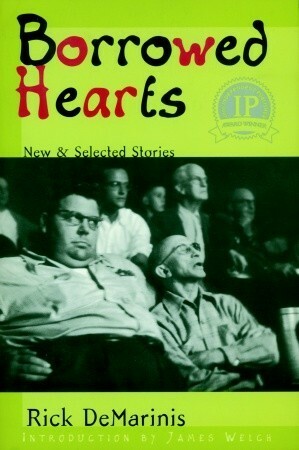 Borrowed Hearts: New and Selected Stories by Rick DeMarinis