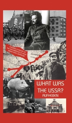 What Was The USSR?: Towards a Theory of Deformation of Value Under State Capitalism by Aufheben Collective