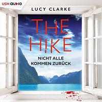 The Hike: Nicht alle kommen zurück by Lucy Clarke