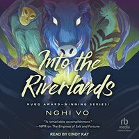 Into the Riverlands by Nghi Vo