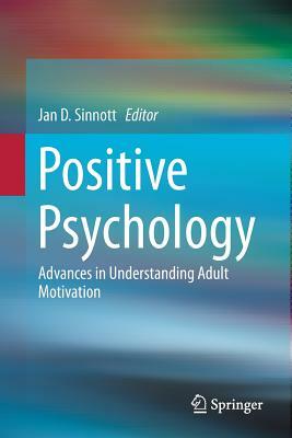 Positive Psychology: Advances in Understanding Adult Motivation by 