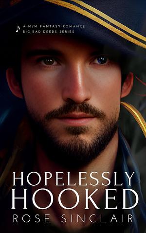 Hopelessly Hooked by Rose Sinclair
