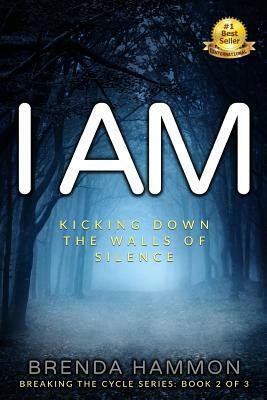 I Am: Kicking Down the Walls of Silence about Sexual and Mental Abuse by William (Bud) Portwood, Brenda Hammon