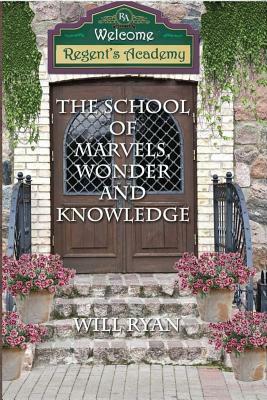 The School of Marvels, Wonder, and Knowledge by Will Ryan