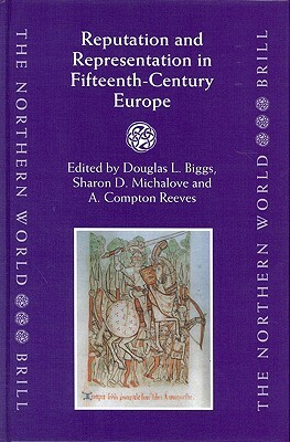 Reputation and Representation in Fifteenth-Century Europe by 