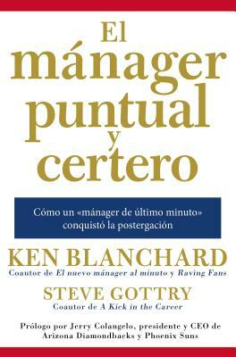 Mánager Puntual Y Certero: Cómo Un «mánager de Último Minuto» Conquistó La Postergación by Kenneth H. Blanchard