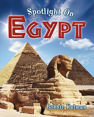 Spotlight on Egypt by Bobbie Kalman