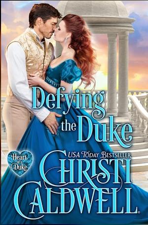 Defying the Duke  by Christi Caldwell