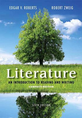 Literature: An Introduction to Reading and Writing, Compact Edition; Pearson Writer -- Standalone Access Card, Writer -- 12 Month by Robert Zweig, Edgar V. Roberts