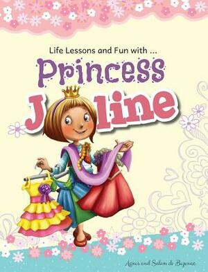 Princess Joline: Life Lessons and Fun with Princes Joline by Salem De Bezenac, Agnes De Bezenac