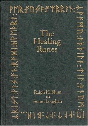 The Healing Runes- Loose Book: Tools for the Recovery of Body, Mind, Heart and Soul by Susan Loughan, Blum H. Et, Ralph H. Blum, Et Al Blum
