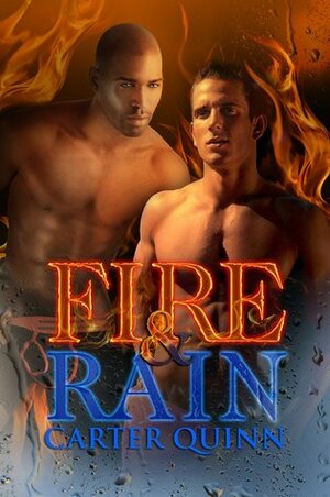 Fire & Rain by Carter Quinn