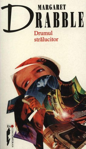 Drumul stralucitor by Margaret Drabble