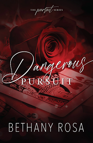 Dangerous Pursuit by Bethany Rosa