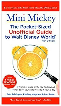 Mini Mickey: The Pocket-Sized Unofficial Guide to Walt Disney World by Bob Sehlinger, Ritchey Halphen