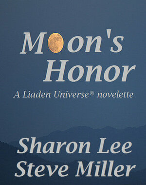 Moon's Honor by Sharon Lee, Steve Miller