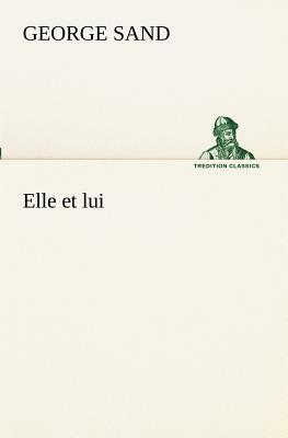 Elle Et Lui by George Sand