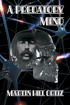 A Predatory Mind by Martin Hill Ortiz