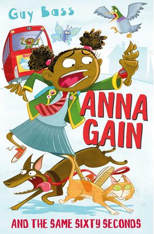 Anna Gain And The Same Sixty Seconds by Guy Bass