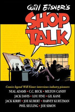 Will Eisner's Shop Talk by Will Eisner, Jack Kirby, Milton Caniff, Harvey Kurtzman