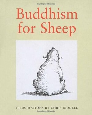 Buddhism For Sheep by Denis Whyte, Louise Howard, Chris Riddell