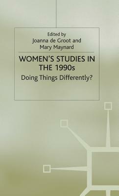 Women's Studies in the 1990s: Doing Things Differently? by 