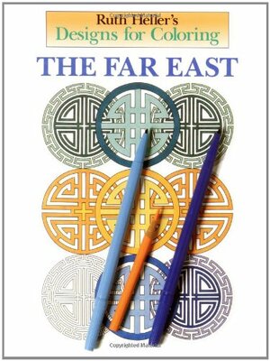 Designs for Coloring: The Far East by Ruth Heller