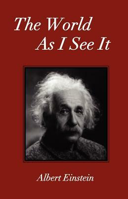 The World As I See It by Albert Einstein
