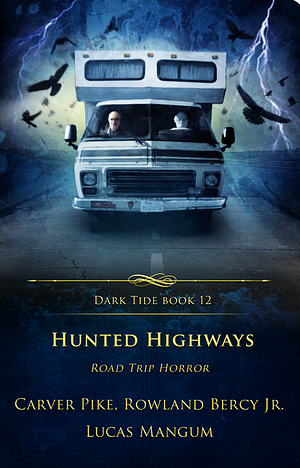 Hunted Highways: Road Trip Horror by Crystal Lake Publishing