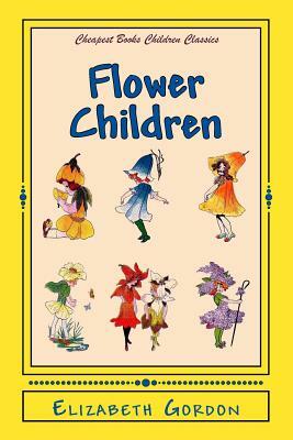 Flower Children: "The Little Cousins of the Field and Garden" by Elizabeth Gordon