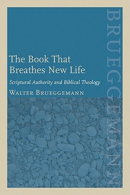 The Book that Breathes New Life by Walter Brueggemann