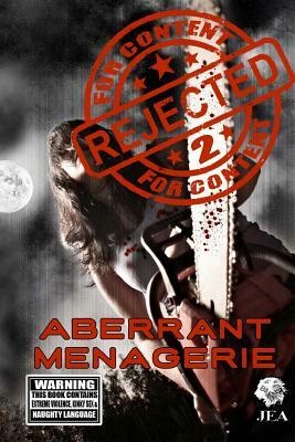 Rejected For Content 2: Aberrant Menagerie: Aberrant Menagerie by Jim Goforth