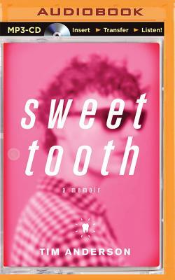 Sweet Tooth: A Memoir by Tim Anderson