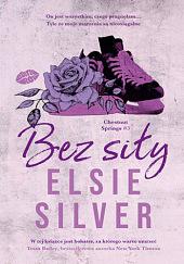 Bez siły  by Elsie Silver