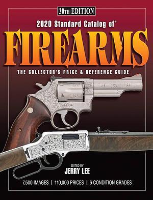 2020 Standard Catalog of Firearms by Jerry Lee