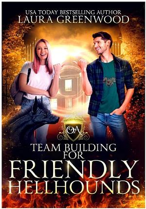 Team Building For Friendly Hellhounds by Laura Greenwood