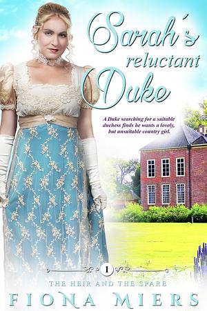 Sarah's Reluctant Duke by Fiona Miers