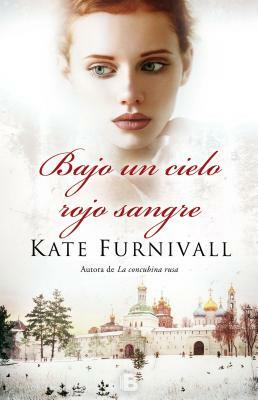 Bajo Un Cielo Rojo Sangre / Under a Blood Red Sky by Kate Furnivall