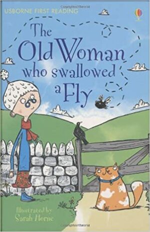 The Old Woman Who Swallowed a Fly. Illustrated by Sarah Horne by Kate Davies