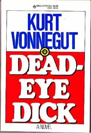 Deadeye Dick by Kurt Vonnegut