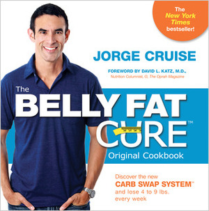 The Belly Fat Cure: No Dieting with the NEW Sugar/Carb Approved Foods by Jorge Cruise