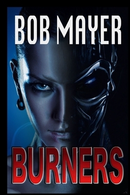 burners by Bob Mayer, Deb Cavanaugh