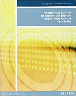 Probability and Statistics for Engineers and Scientists by Ronald E. Walpole, Raymond H. Myers, Sharon L. Myers