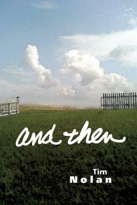 And Then by Tim Nolan