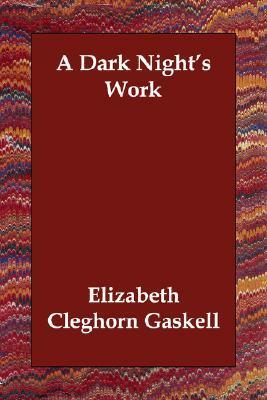 A Dark Night's Work by Elizabeth Gaskell